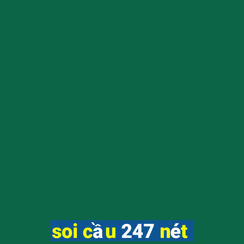 soi cầu 247 nét