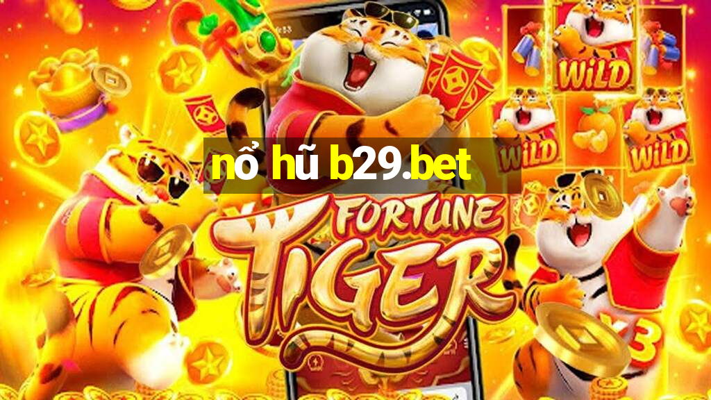 nổ hũ b29.bet