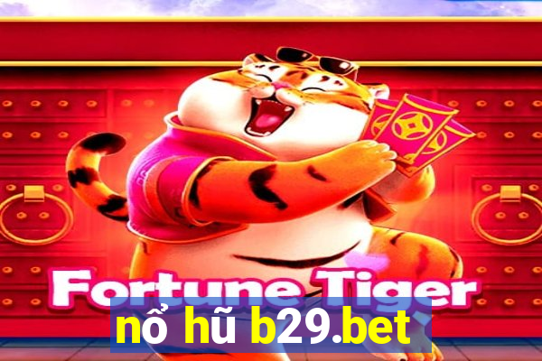 nổ hũ b29.bet