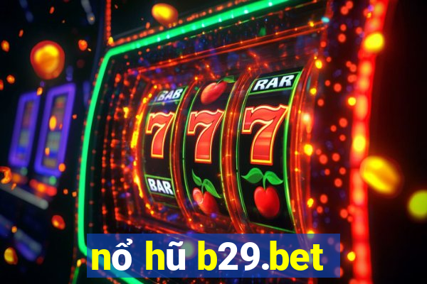 nổ hũ b29.bet