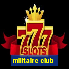 militaire club