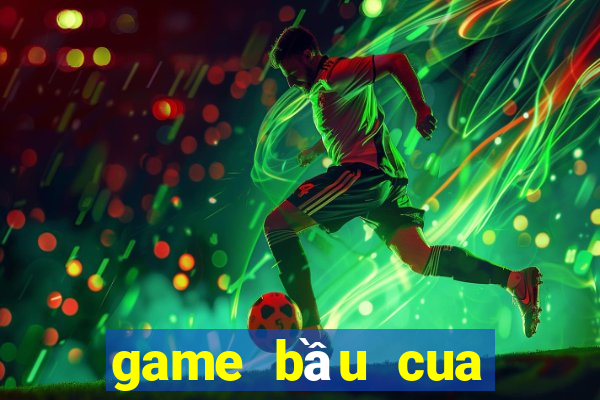 game bau cua tom ca offline