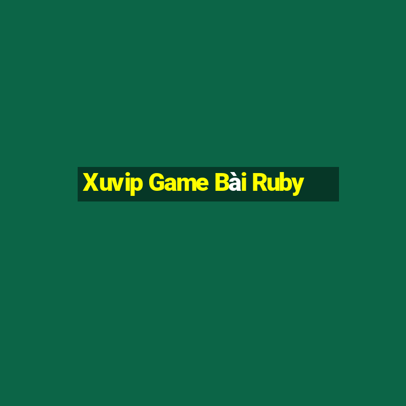 Xuvip Game Bài Ruby