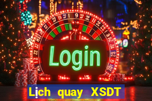 Lịch quay XSDT ngày 7