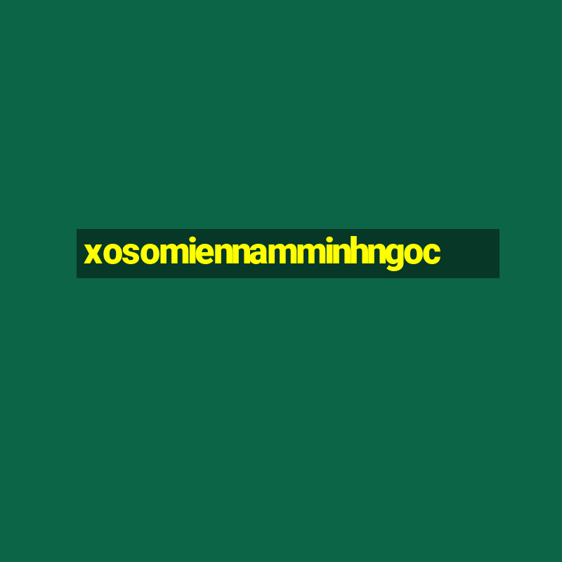 xosomiennamminhngoc