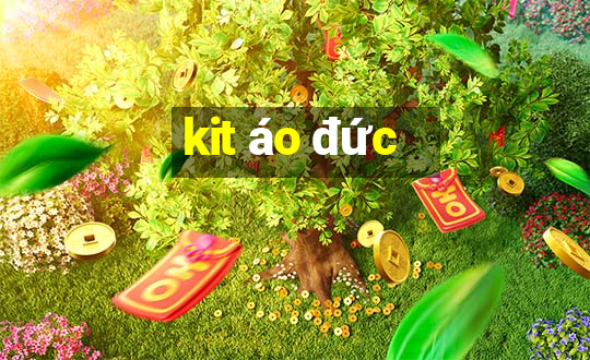 kit áo đức