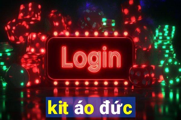 kit áo đức