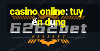 casino online: tuyển dụng