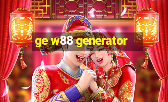 ge w88 generator