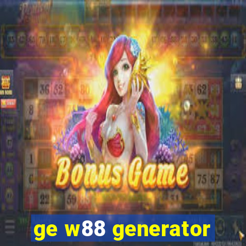 ge w88 generator