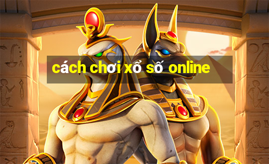 cách chơi xổ số online