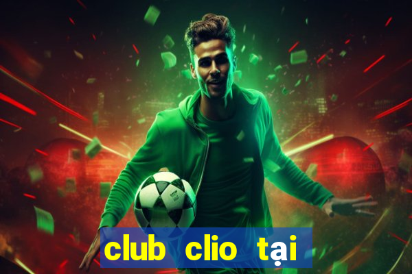 club clio tại hà nội