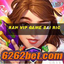 Ran Vip Game Bài Ric