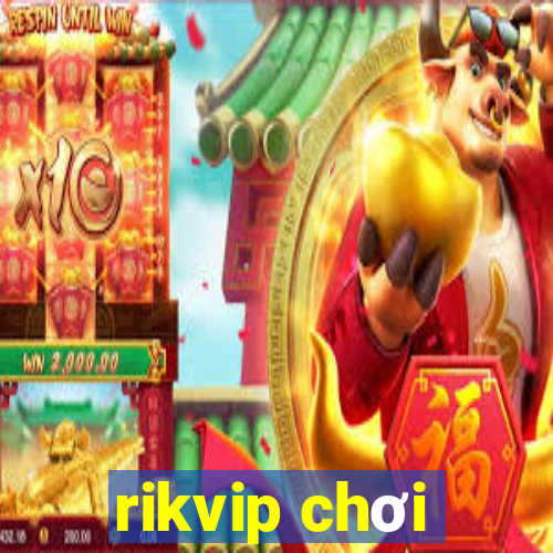 rikvip chơi