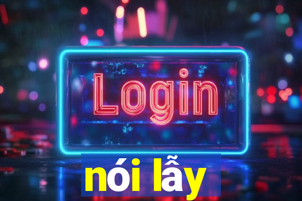 nói lẫy