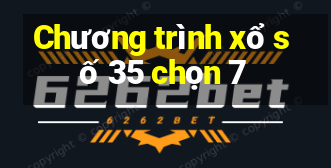 Chương trình xổ số 35 chọn 7