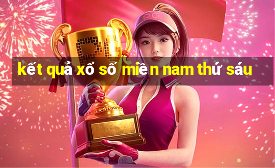 kết quả xổ số miền nam thứ sáu