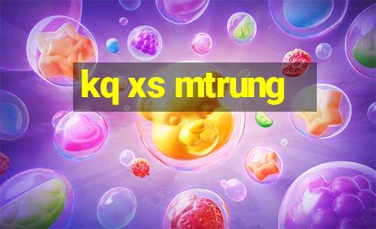 kq xs mtrung