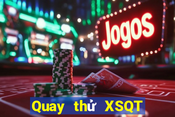 Quay thử XSQT ngày 23