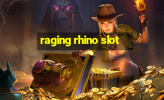 raging rhino slot