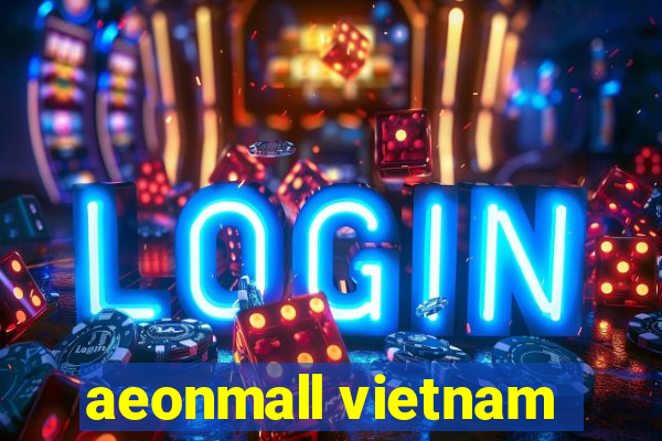 aeonmall vietnam