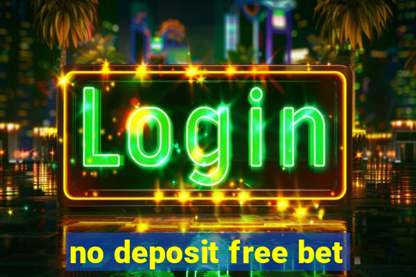 no deposit free bet