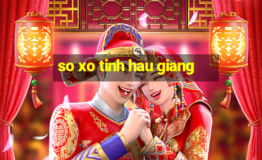 so xo tinh hau giang