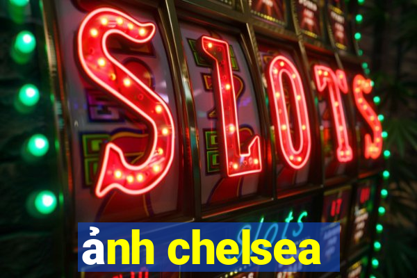 ảnh chelsea