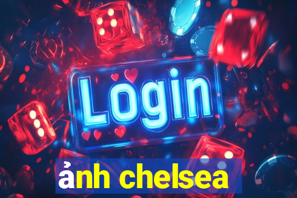 ảnh chelsea