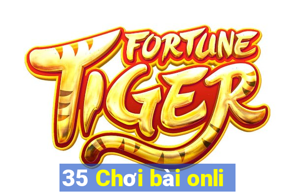 35 Chơi bài onli