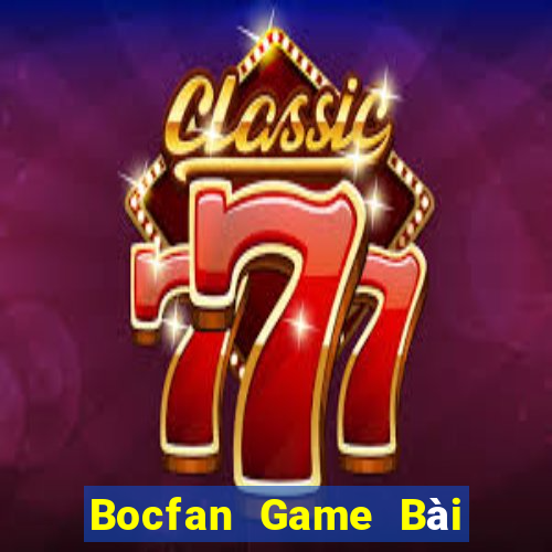 Bocfan Game Bài Slot Đổi Thưởng