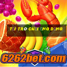 tải trò chơi ứng dụng