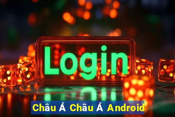 Châu Á Châu Á Android