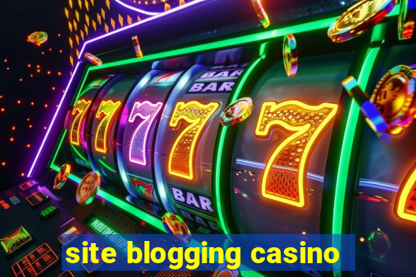 site blogging casino