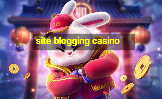 site blogging casino