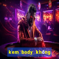 kem body không bết rít