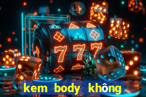 kem body không bết rít