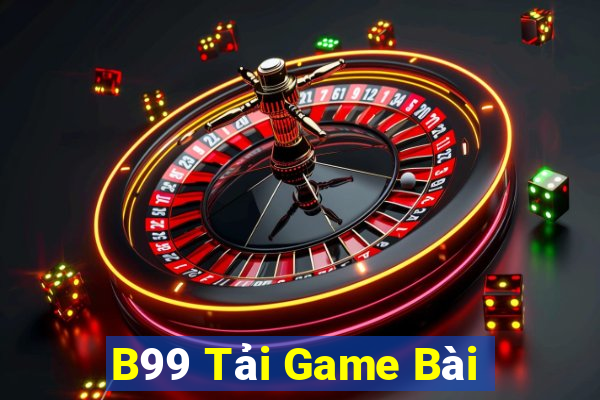 B99 Tải Game Bài