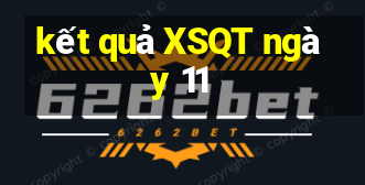 kết quả XSQT ngày 11