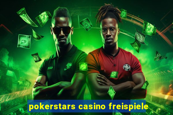 pokerstars casino freispiele