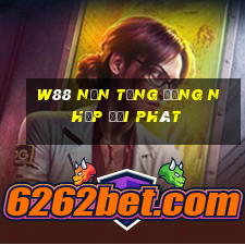 W88 Nền tảng đăng nhập đại phát