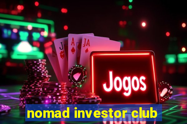 nomad investor club