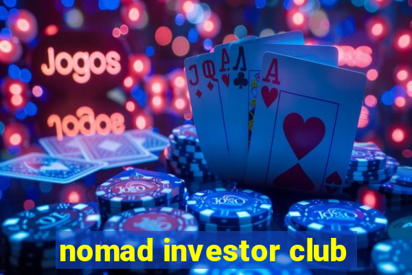 nomad investor club