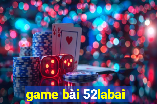 game bài 52labai