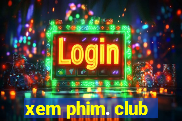 xem phim. club