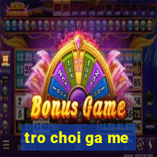 tro choi ga me