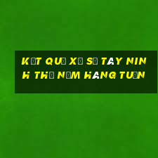 kết quả xổ số tây ninh thứ năm hàng tuần