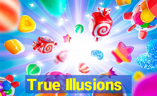 True Illusions