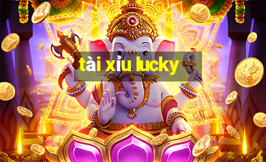 tài xỉu lucky