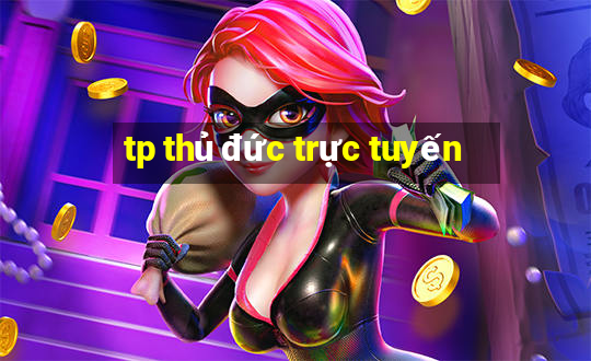 tp thủ đức trực tuyến